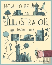 How To Be An Illustrator, Second Edition