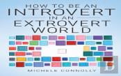 How To Be An Introvert In An Extrovert World