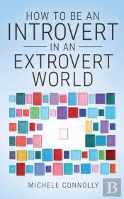 How To Be An Introvert In An Extrovert World