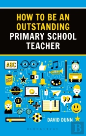 How To Be An Outstanding Primary School Teacher 2nd Edition