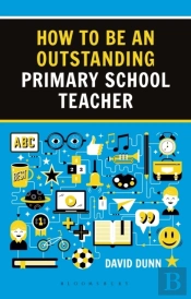 How To Be An Outstanding Primary School Teacher 2nd Edition