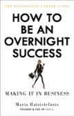 How To Be An Overnight Success