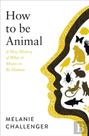 How To Be Animal