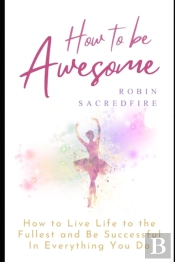 How To Be Awesome