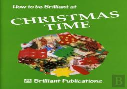 How To Be Brilliant At Christmas Time