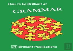How To Be Brilliant At Grammar