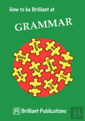 How To Be Brilliant At Grammar