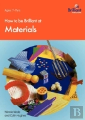 How To Be Brilliant At Materials