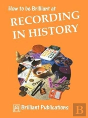How To Be Brilliant At Recording In History