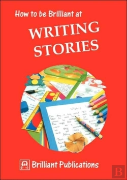 Bertrand.pt - How To Be Brilliant At Writing Stories