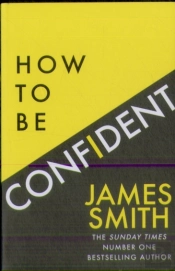 How To Be Confident