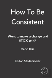 How To Be Consistent