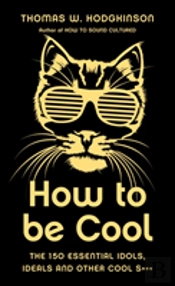 How To Be Cool