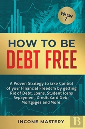 How To Be Debt Free: A Proven Strategy T