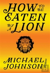 How To Be Eaten By A Lion