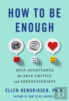How To Be Enough