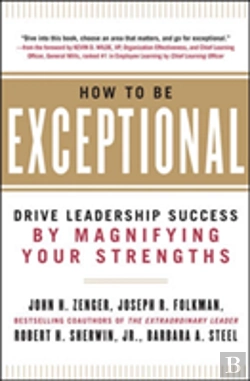 Bertrand.pt - How To Be Exceptional:  Drive Leadership Success By Magnifying Your Strengths