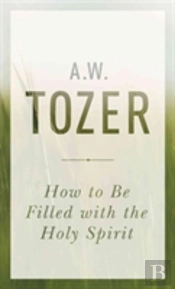 How To Be Filled With The Holy Spirit