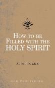 How To Be Filled With The Holy Spirit