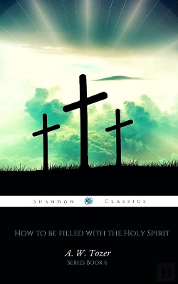 Bertrand.pt - How To Be Filled With The Holy Spirit (Aw Tozer Series Book 6)