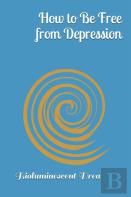 How To Be Free From Depression