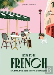 How To Be French