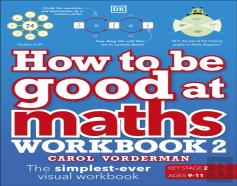 How To Be Good At Maths Workbook 2, Ages 9-11 (Key Stage 2)