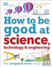 How To Be Good At Science, Technology, And Engineering