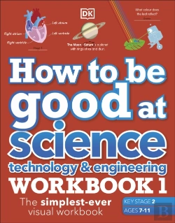 Bertrand.pt - How To Be Good At Science, Technology And Engineering Workbook 1, Ages 7-11 (Key Stage 2)