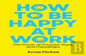 How To Be Happy At Work