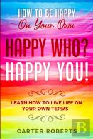 How To Be Happy On Your Own