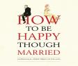 How To Be Happy Though Married