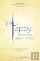 How To Be Happy...From The Heart Of God