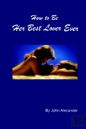 How To Be Her Best Lover Ever