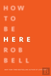 How To Be Here