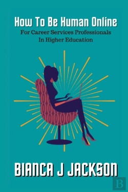 Bertrand.pt - How To Be Human Online For Career Services Professionals In Higher Education