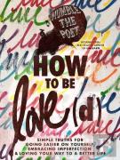 How To Be Love(D)