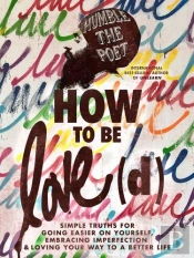 How To Be Love(D)