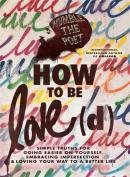 How To Be Love(D)