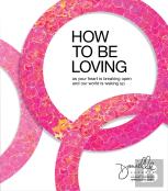 How To Be Loving