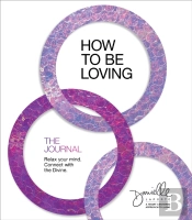 How To Be Loving: The Journal