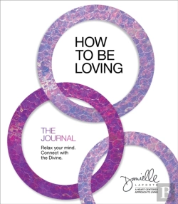 Bertrand.pt - How To Be Loving: The Journal