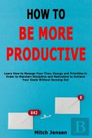 How To Be More Productive