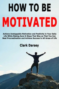 Bertrand.pt - How To Be Motivated: Achieve Unstoppable