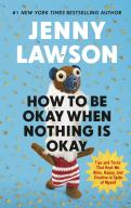 How To Be Okay When Nothing Is Okay