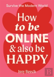 How To Be Online And Also Be Happy
