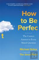 How To Be Perfect