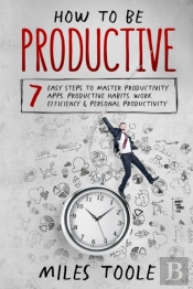 How To Be Productive