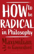 How To Be Radical In Philosophy