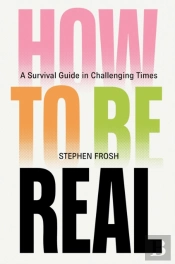 How To Be Real